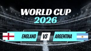 Kèo Anh vs Argentina – Nhận Định Bán Kết World Cup 2026